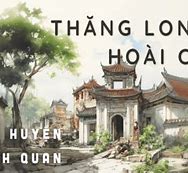 Chủ Đề Của Bài Thơ Thăng Long Thành Hoài Cổ